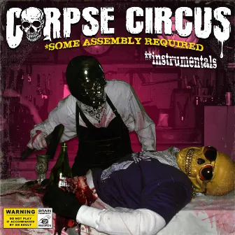 Some Assembly Required (Instrumentals) by Corpse Circus