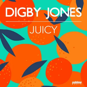 Juicy by Digby Jones