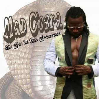 My God Is the Greatest by Mad Cobra