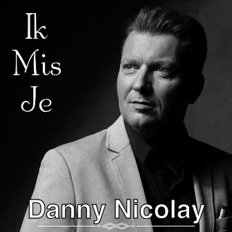 Ik Mis Je by Danny Nicolay