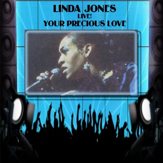 Linda Jones Live! Your Precious Love by Linda Jones