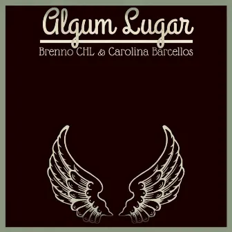 Algum Lugar by Brenno CHL