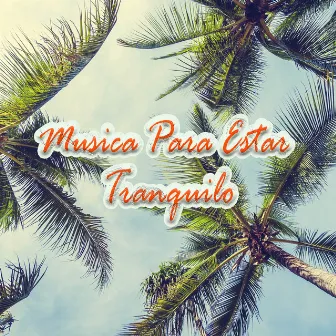 Musica Para Estar Tranquilo by Relax Vibes