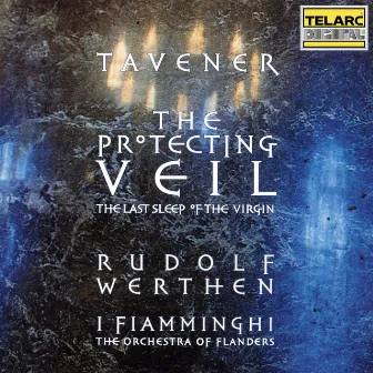 Tavener: The Protecting Veil & The Last Sleep of the Virgin by Rudolf Werthen