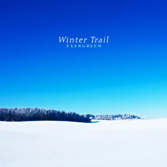 Winter Trail by Evergreen