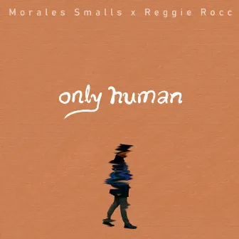 Only Human by Morales Smalls