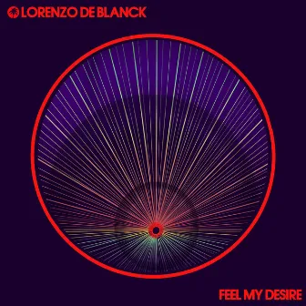 Feel My Desire by Lorenzo De Blanck