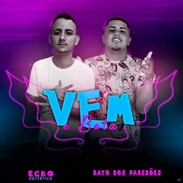 Vem e Bota (feat. Ecko Autêntico)