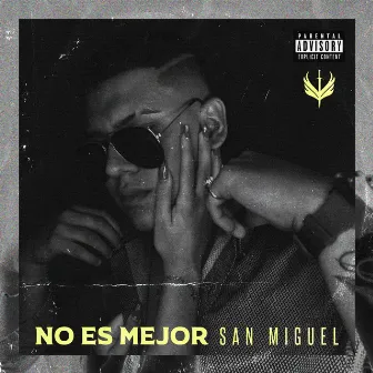 No Es Mejor by San Miguel Music