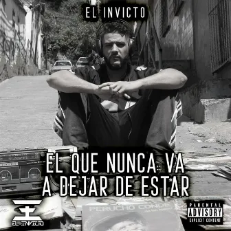 El que nunca va a dejar de estar by El Invicto LFZ