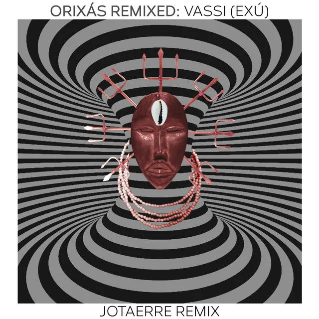 Orixás Remixed: Vassi (Exú) [Jotaerre Remix]