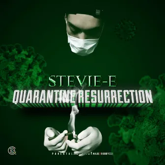 QUARANTINE RESURRECTION by Stevie-E