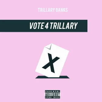 Vote 4 Trillary by Trillary Banks