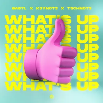 What's Up by T3CHN0T3