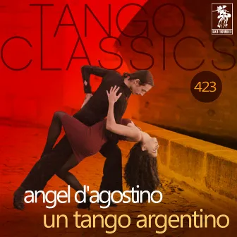 Un Tango Argentino (Historical Recordings) by Angel D'Agostino