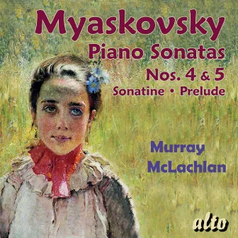 Myaskovsky: Piano Sonatas Nos. 4 & 5 Sonatine Op. 57; Prelude Op. 58 by Nikolai Myaskovsky