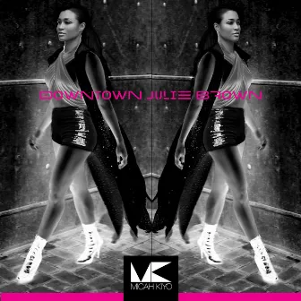 Downtown Julie Brown by Micah Kiyo