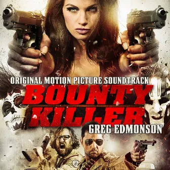 Bounty Killer (Original Motion Picture Soundtrack) by Greg Edmonson