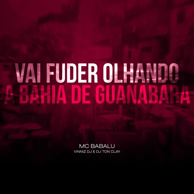 Vai Fuder Olhando a Bahia de Guanabara