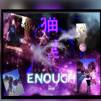 Enough by YLN6GOTTA