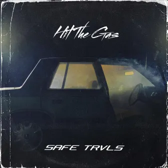 Hit The Gas by Safe Trvls