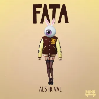 Als Ik Val by Fata