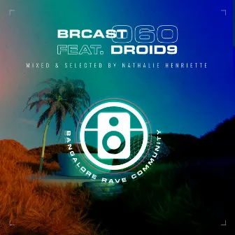 Bangalore Rave Cast 060 - Droid9 (DJ Mix) by 