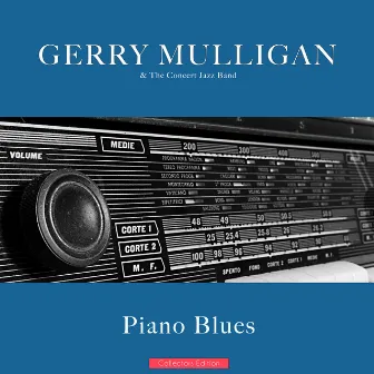 Piano Blues by Gerry Mulligan And The Concert Jazz Band