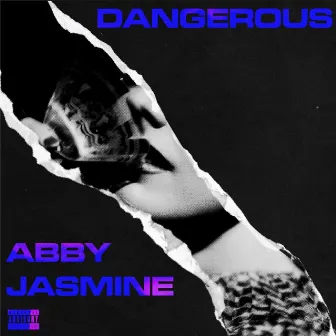 Dangerous by Abby Jasmine