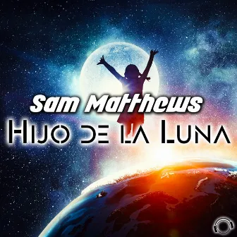 Hijo De La Luna by Sam Matthews