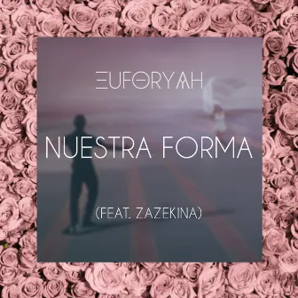 Nuestra Forma by Euforyah