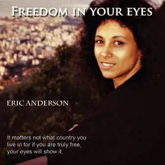 Freedom In Your Eyes by Eric Anderson