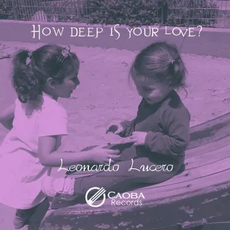 How deep is your love? (Arr. L. Lucero) by Leonardo Lucero