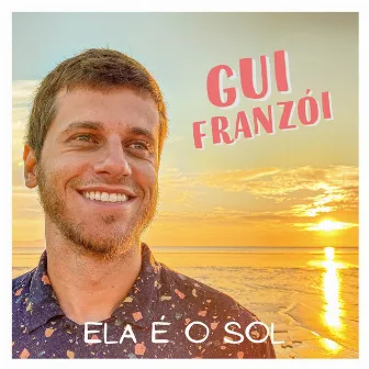 Ela É o Sol by Gui Franzói