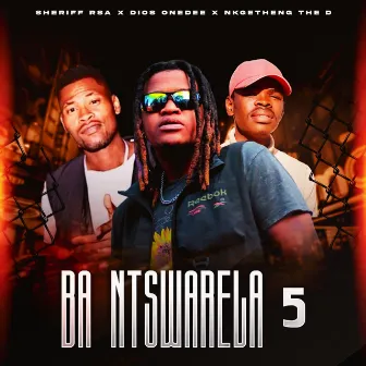 Ba Ntswarela 5 by Nkgetheng the Dj