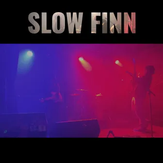 Slow Finn Live Super Deluxe by Slow Finn