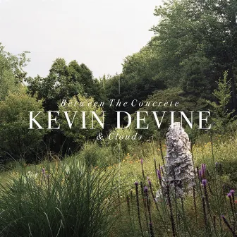 Between the Concrete & Clouds (10th Anniversary Edition) by Kevin Devine