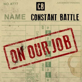 On Our Job by Constant Battle