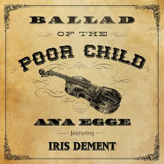 Ballad of the Poor Child by Ana Egge