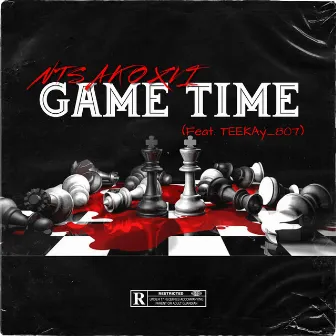 Game Time by N T S A K O XVI