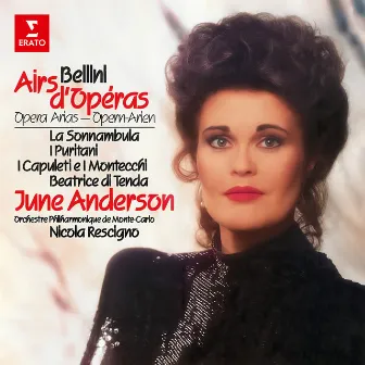 Bellini: Opera Arias from La sonnambula, I puritani, I Capuleti e i Montecchi & Beatrice di Tenda by June Anderson