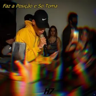 Faz a Posição e Só Toma by MC Matheus da Capital