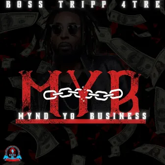 Mynd Yo Business by Boss tripp 4tre