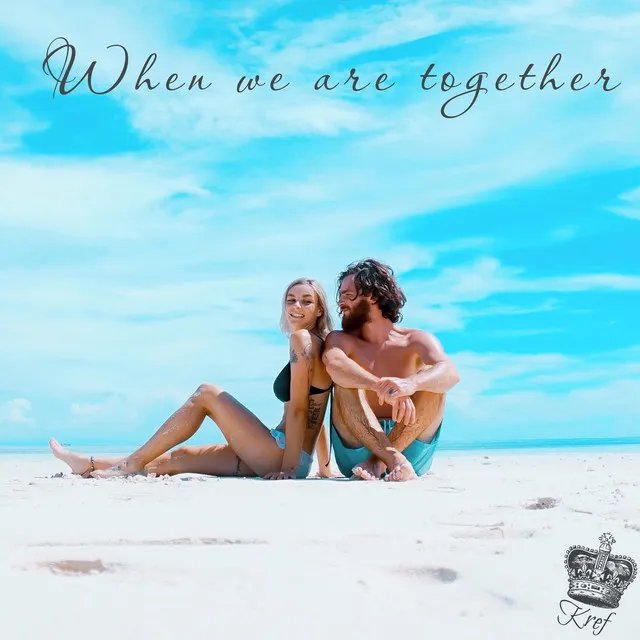 When We Are Together