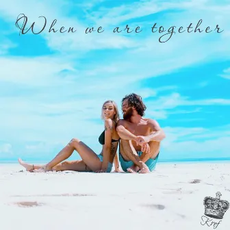 When We Are Together by Kref