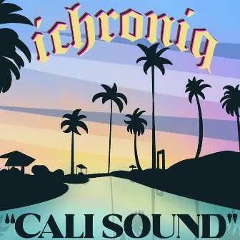 Cali Sound by Ichroniq