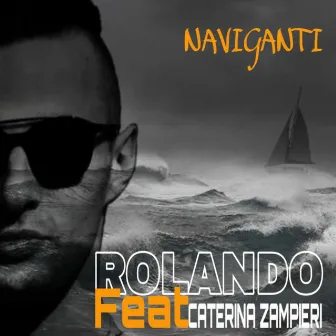 Naviganti by Rolando