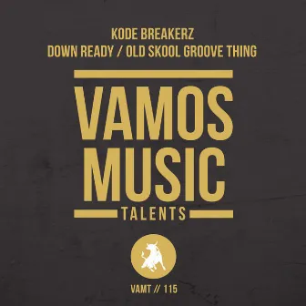 Down Ready / Old Skool Groove Thing by Kode Breakerz