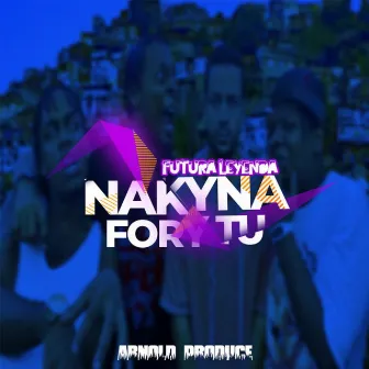 Nakyna ForyTu by Futura Leyenda