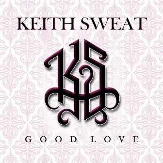 Good Love by Keith Sweat